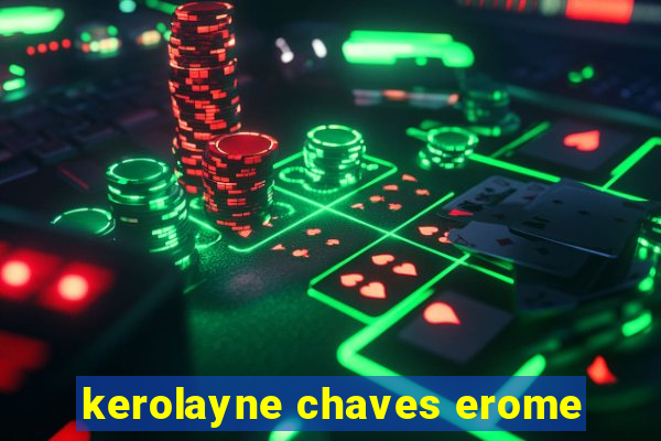 kerolayne chaves erome